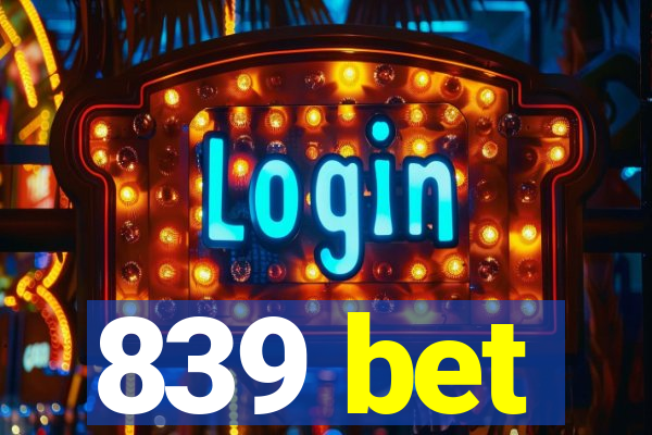 839 bet